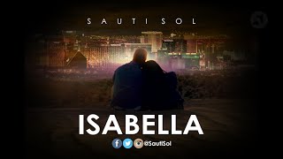 Sauti Sol  Isabella Official Lyric Video [upl. by Llerrot]