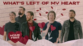 Home Free  Whats Left Of My Heart [upl. by Del]