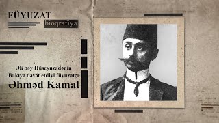 Əli bəy Hüseynzadənin Bakıya dəvət etdiyi füyuzatçı yazar – Əhməd Kamal – FÜYUZAT BİOQRAFİYA [upl. by Hardman994]