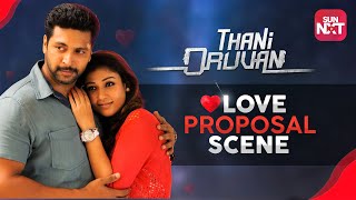 Thani Oruvan  Love Proposal Scene  Jayam Ravi  Nayanthara  Aravind Swamy  Full Movie on Sun NXT [upl. by Ztirf]