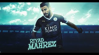 Riyad Mahrez  We Cant Stop  Skills amp Goals 152016 HD [upl. by Sarita]