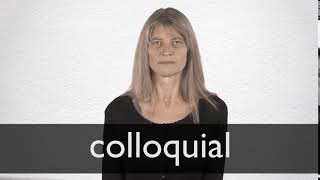 How to pronounce COLLOQUIAL in British English [upl. by Mccandless]