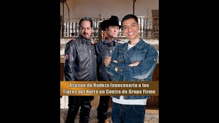 Acusan de Rudeza Innecesaria a los Tigres del Norte en Contra de Grupo Firme [upl. by Hbahsur]