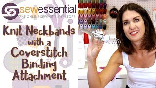 Sew Perfect Knit Neckbands with a Coverstitch Binding Attachment [upl. by Anyale121]