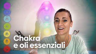 Chakra e oli essenziali Quali utilizzare e effetti sui chakra [upl. by Airahcaz348]