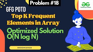 Top K Frequent Elements in Array  GFG POTD 18  Array In Hindi  Array In C  DSA in c [upl. by Aikemit3]