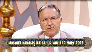 Prof Dr Mustafa Karataş ile Sahur Vakti 12 Mart 2024 [upl. by Atinomar]