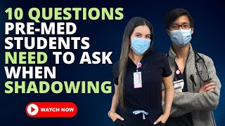 10 Questions Pre Med Students Need to Ask When Shadowing a Doctor w Answers from a Physician [upl. by Cornish]