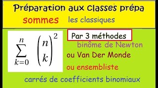 prépa à la prépa CLASSIQUE Somme des carrés des coefficients binomiaux par 3 méthodes [upl. by Nilrac238]