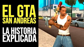 GTA SAN ANDREAS Toda la Historia Explicada [upl. by Yrebmik]