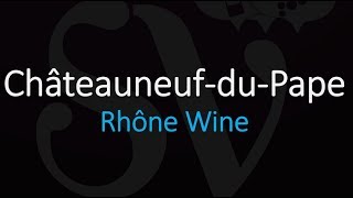 Everything You Need to Know about Châteauneuf du Pape Wine [upl. by Axel]