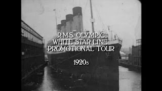 RMS Olympic  White Star Line Promotional Tour 1920s HDaudio [upl. by Dallon]