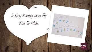 3 Easy Bunting Ideas to Make  Hobbycraft [upl. by Amliw]