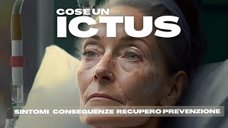 COSÈ UN ICTUS Sintomi conseguenze recupero e prevenzione [upl. by Notnirt490]