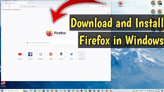 How to Download and Install Firefox in Windows [upl. by Airtemed]