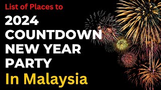 2024 New Year Countdown  Parties Celebrations in Malaysia [upl. by Abixah]