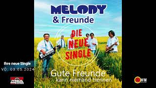 MELODY amp FREUNDE  VÖ Gute Freunde kann niemand trennen [upl. by Lecroy]