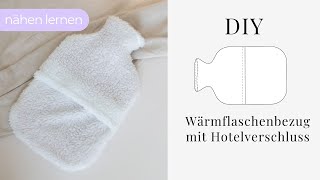 Wärmflaschenbezug nähen mit Hotelverschluss für Anfänger  nähen lernen [upl. by Aredna]