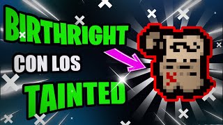 los EFECTOS de BIRTHRIGHT con los TAINTED  THE BINDING OF ISAAC GUIA [upl. by Peck823]