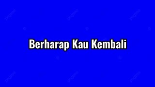 Berharap Kau Kembali  Official Lyric Video [upl. by Jeroma]