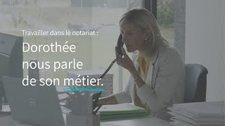 Travailler dans le notariat  Dorothée nous parle de son métier [upl. by Arreip981]