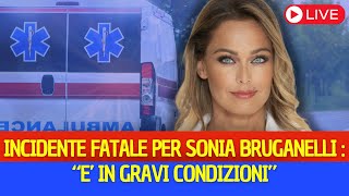 INCIDENTE FATALE PER SONIA BRUGANELLI RICOVERATA DURGENZA E IN GRAVI CONDIZIONI [upl. by Terrab]