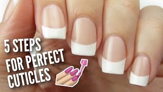 5 Ways To Get PERFECT Cuticles [upl. by Aitercul]