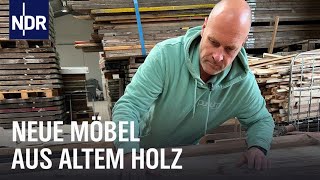 Möbel aus Recyclingholz Erfolgreich auf dem Holzweg  Die Nordreportage  NDR Doku [upl. by Nahshu]