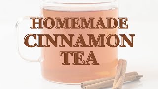 Homemade Cinnamon Tea 2 Ingredients [upl. by Moriah]