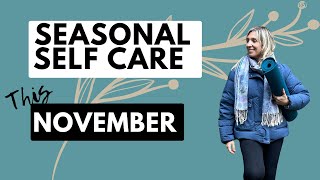 Seasonal SelfCare Update for November 2024 [upl. by Marguerie]