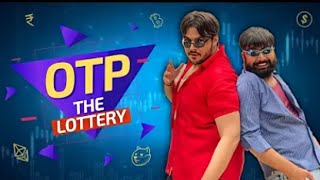 OTP The Lottery  Ashish Chanchlani  Kajal Creation [upl. by Lanahtan293]