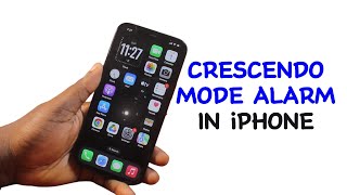 How to Turn on Crescendo Mode Alarm in iPhone [upl. by Noslien800]