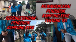 Wawancara Penduduk Kampung keke Kijang  Sepengetahuan Penduduk Mengenai TKI [upl. by Enahc]