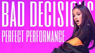 ariana grande  bad decisions perfect performance [upl. by Nikolai]