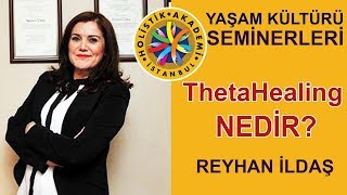 ThetaHealing Nedir Reyhan İldaş  Holistik Akademi Seminerleri 24052015 reyhanildaş [upl. by Niac836]