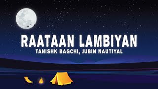 Raataan Lambiyan Lyrics  Tanishk Bagchi Jubin Nautiyal [upl. by Ancalin172]