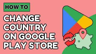 How to Change Your Country on Google Play Store 2024 Guide [upl. by Rediah426]