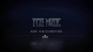 Hellberg  The Girl TyZe Hardstyle Remix [upl. by Schlicher681]