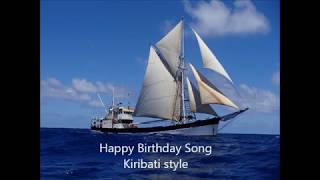 Happy Birthday Song Kiribati Style [upl. by Bores]