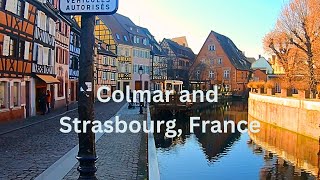 Colmar France and Strasbourg France  Travel Video  What to see 🇫🇷 [upl. by Myrtice]