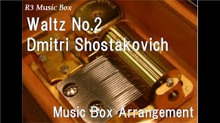 Waltz No2Dmitri Shostakovich Music Box [upl. by Lachman686]