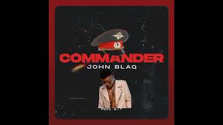 John Blaq  Commander  Official Audio  New Ugandan Music 2024 JohnBlaqMusic [upl. by Enyad]