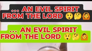 AN EVIL SPIRIT FROM THE LORD 😲 A clearly misunderstood Bible passage [upl. by Avihs617]