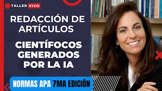 ✔️TALLER 2  REDACCCIÓN DE ARTICULOS CIENTÍCOS POTENCIADA POR LA IA  NORMAS APA 7MA EDICION [upl. by Dde91]