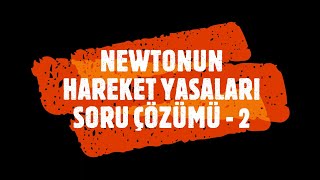 NEWTONUN HAREKET YASALARI SORU ÇÖZÜMÜ 2 [upl. by Nnomae]