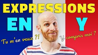 The best French expressions with EN and Y in everyday French Explained by an advanced learner [upl. by Kalle796]