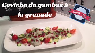 Ceviche de gambas à la grenade [upl. by Keiryt]