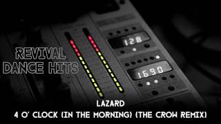 Lazard  4 O Clock In The Morning The Crow Remix HQ [upl. by Meldon344]