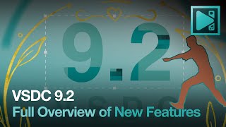VSDC 92 New Features A Full Walkthrough [upl. by Yelrebmyk]