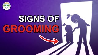 7 Warning Signs Of Grooming [upl. by Asenej]